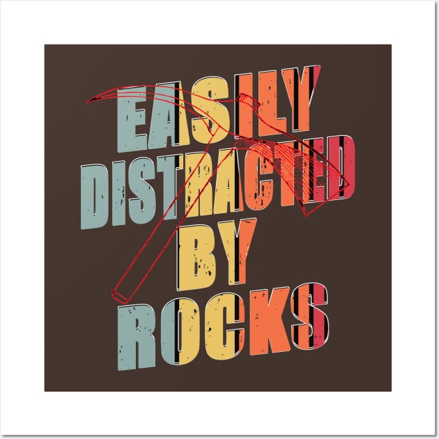 Easily distracted by rocks Wall Art by TeeText